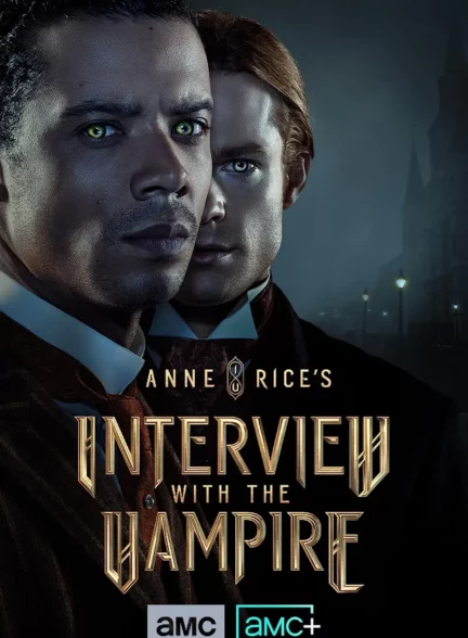 سریال مصاحبه با خون آشام Anne Rice’s Interview with the Vampire 2022