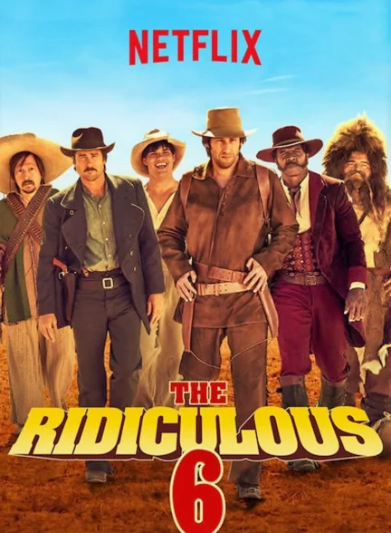 دانلود فیلم 6 مسخره The Ridiculous 6 2015