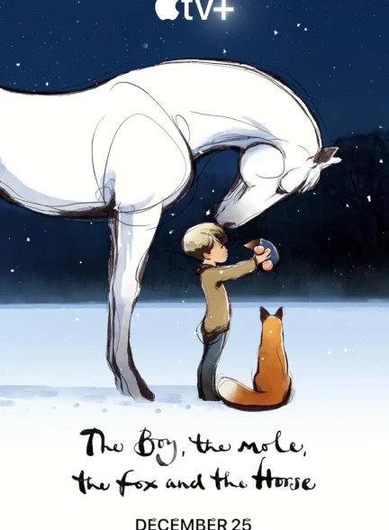 دانلود انیمیشن پسر، موش کور، روباه و اسب The Boy, the Mole, the Fox and the Horse 2022