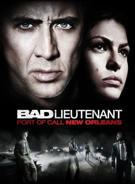 دانلود فیلم ستوان بد: بندر کال نیواورلئان Bad Lieutenant: Port of Call New Orleans 2009