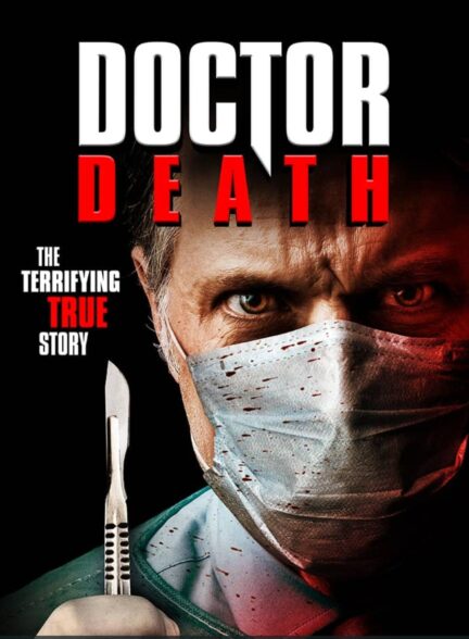 دانلود مستند دکتر مرگ Dr. Death: Cutthroat Conman 2023