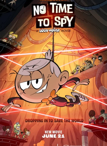 دانلود انیمیشن زمان جاسوسی نیست: خانه پر سر و صدا No Time to Spy: A Loud House Movie 2024