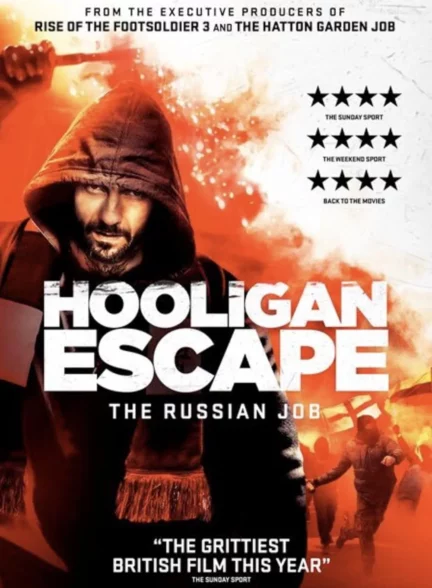 دانلود فیلم فرار اوباش از کار روسی Hooligan Escape the Russian Job 2018