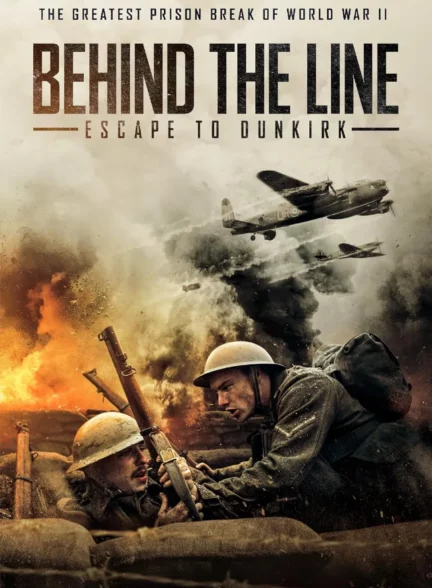 دانلود فیلم پشت خط : فرار به دانکرک Behind the Line: Escape to Dunkirk 2020