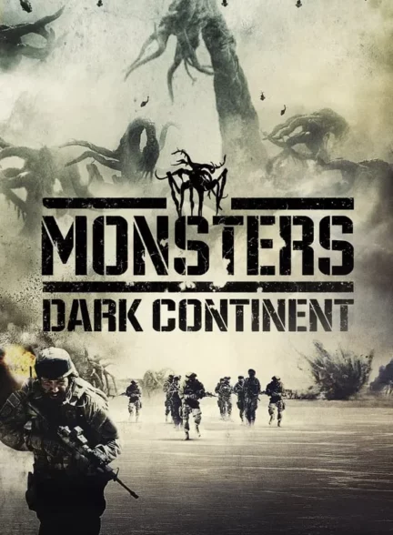 دانلود فیلم هیولا: قاره تاریک Monsters: Dark Continent 2014