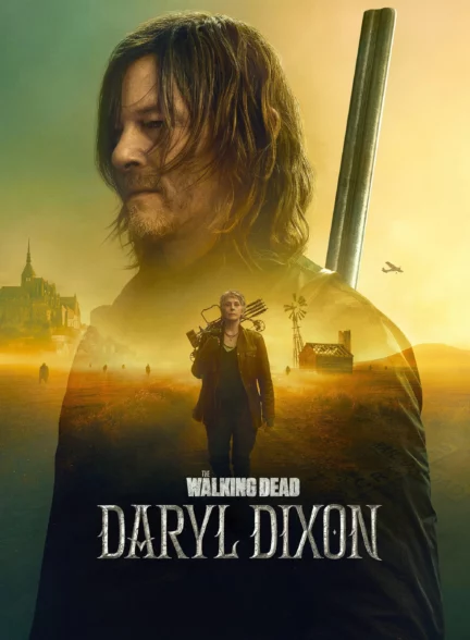 دانلود سریال مردگان متحرک: دریل دیکسون The Walking Dead: Daryl Dixon 2023