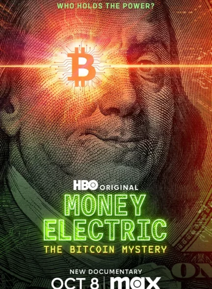 دانلود مستند پول الکترونیکی: معمای بیت‌کوین Money Electric The Bitcoin Mystery 2024