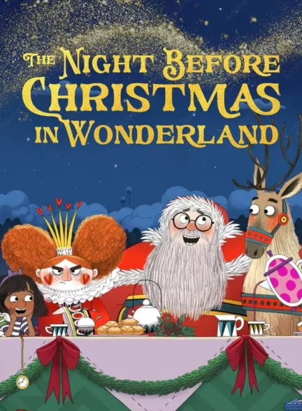 انیمیشن شب پیش از کریسمس در سرزمین عجایب The Night Before Christmas in Wonderland 2024