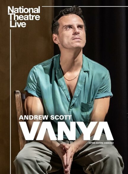 فیلم پخش زنده تئاتر ملی: وانیا National Theatre Live Vanya 2024