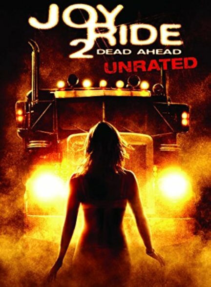 فیلم لذت سواری ۲: مرده در پیش Joy Ride 2: Dead Ahead 2008