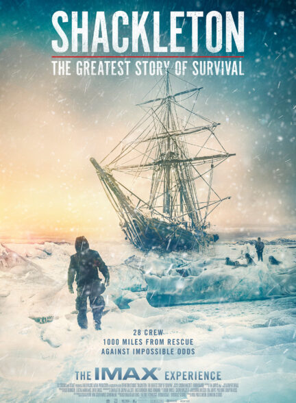 مستند شاکلتون: بزرگترین داستان بقا Shackleton: The Greatest Story of Survival 2023